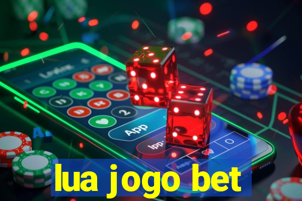 lua jogo bet